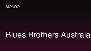 Blues Brothers Australasian 21St Century Tribute Show