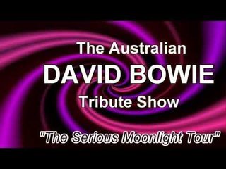 Australian David Bowie Tribute Show - Serious Moonlight Tour