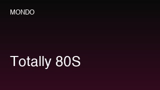 Totally 80S